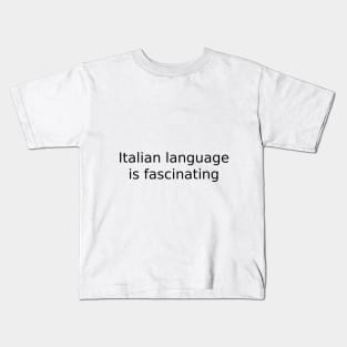 Italian language is fascinating Kids T-Shirt